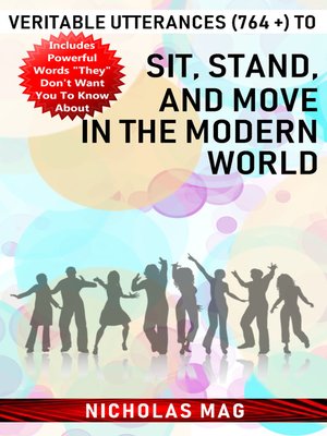 cover image of Veritable Utterances (764 +) to Sit, Stand, and Move in the Modern World